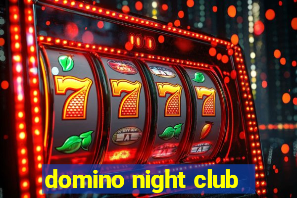 domino night club